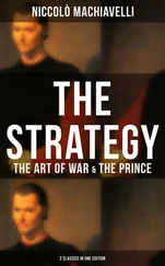 Niccolo Machiavelli - THE STRATEGY - The Art of War &amp; The Prince (2 Classics in One Edition)