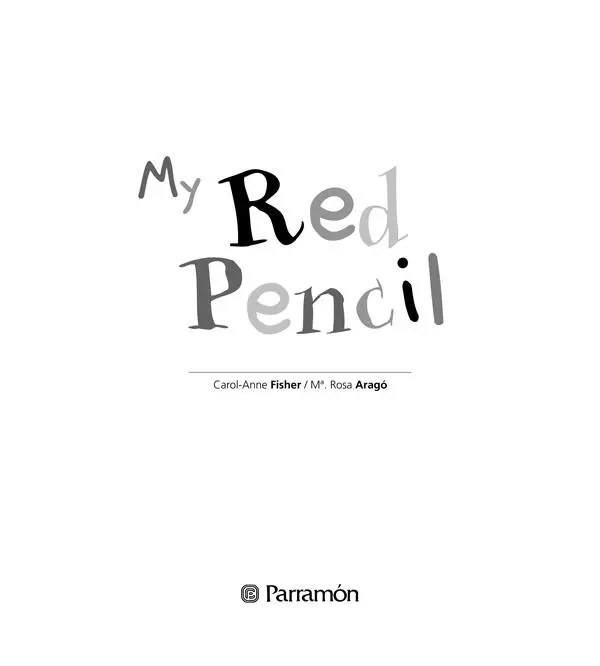 My Red Pencil Editorial CoordinationJesús Araújo Assistant EditorArantxa Gómez - фото 1