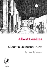 Albert Londres - El camino de Buenos Aires
