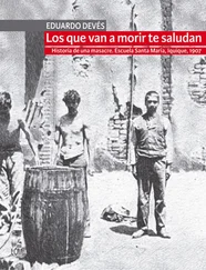 Eduardo Devés - Los que van a morir te saludan