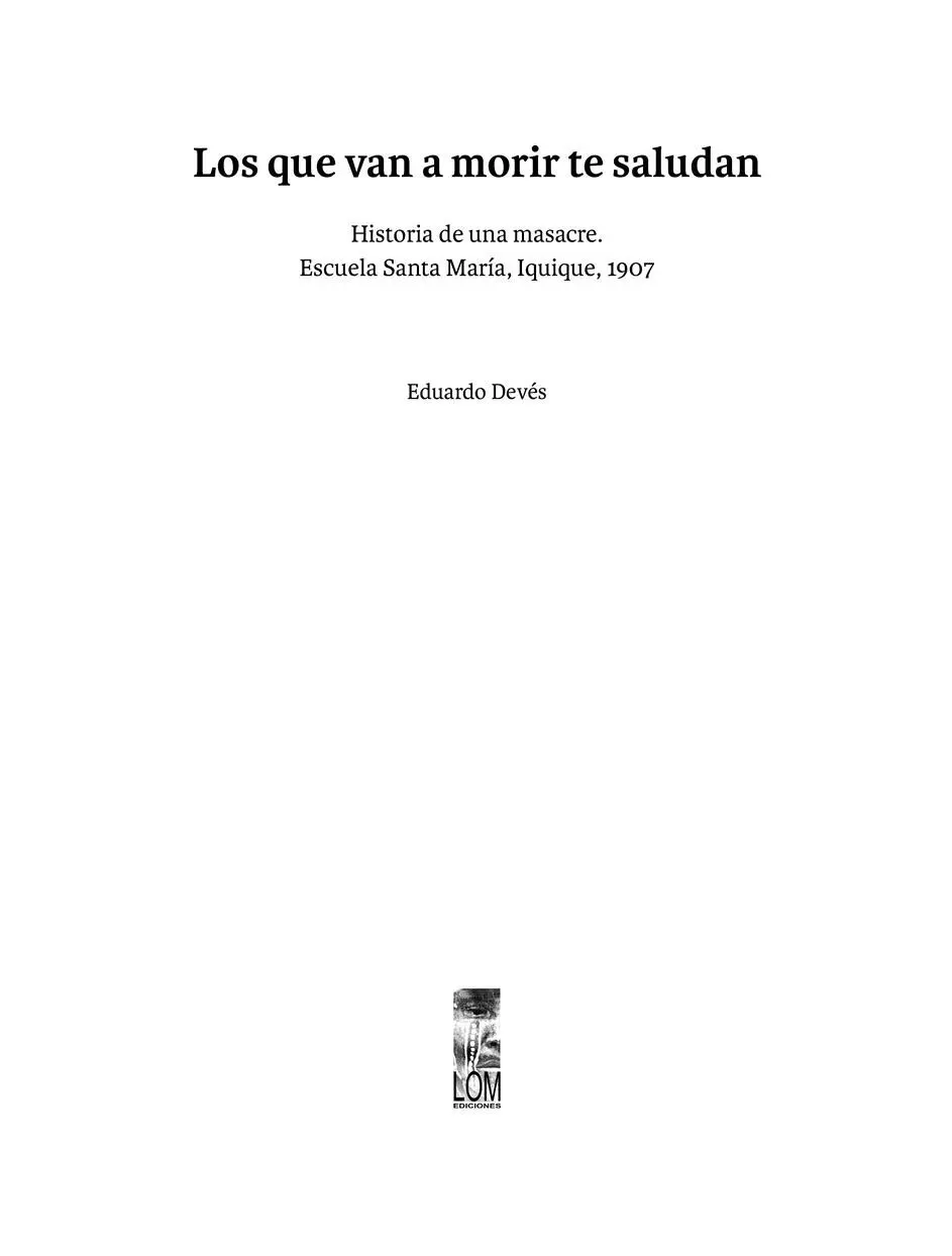 LOM ediciones Primera edición diciembre 1997 Segunda edición noviembre 2018 - фото 2