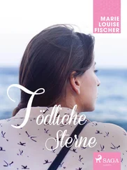 Marie Louise Fischer - Tödliche Sterne