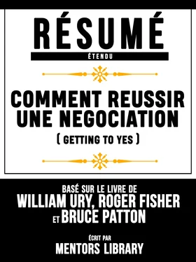 Mentors Library Résumé Etendu: Comment Reussir Une Negociation (Getting To Yes) - Basé Sur Le Livre De William Ury , Roger Fisher Et Bruce Patton обложка книги