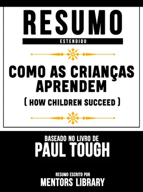 Mentors Library Resumo Estendido: Como As Crianças Aprendem (How Children Succeed) - Baseado No Livro De Paul Tough обложка книги