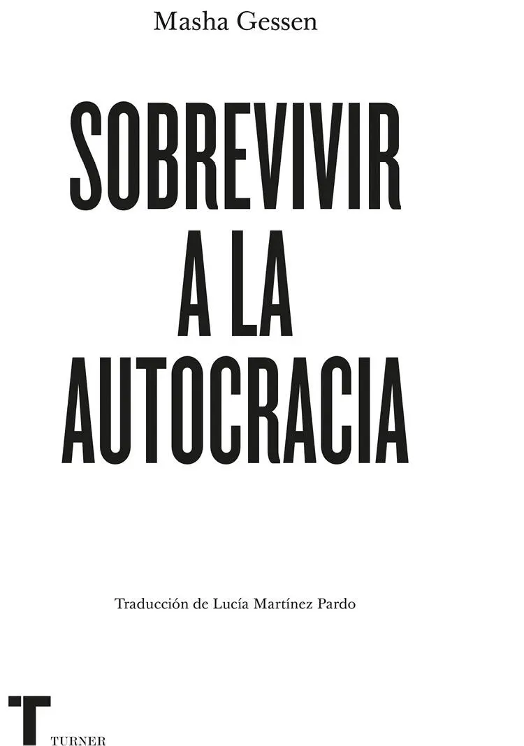 Título Sobrevivir a la autocracia Masha Gessen 2020 Edición original - фото 2