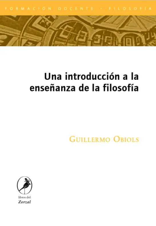 Guillermo Obiols Una introducción a la enseñanza de la filosofía Nueva edición - фото 1