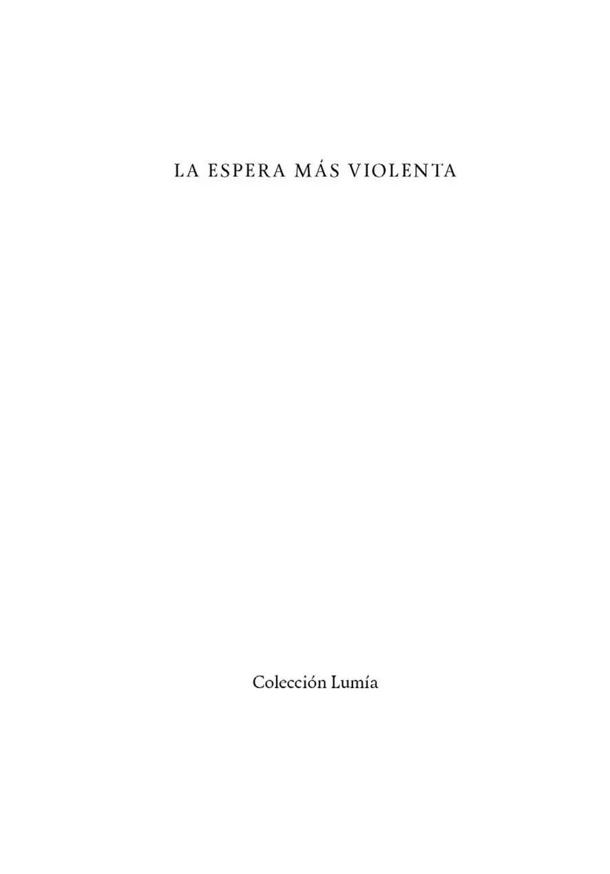 La espera más violenta Colección Lumía Serie poesía DR Textofilia 2020 - фото 1