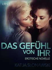 Katja Slonawski - Das Gefühl von ihr - Erotische Novelle