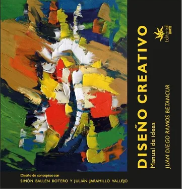 Juan Diego Ramos Betancur Diseño creativo: manual de ideas обложка книги