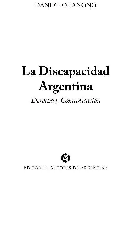 Ouanono Daniel La discapacidad argentina derechos y comunicación Daniel - фото 1