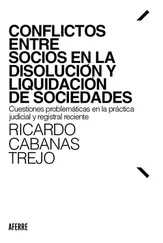 Ricardo Cabanas Trejo - Conflictos entre socios en la disolución y liquidación de sociedades