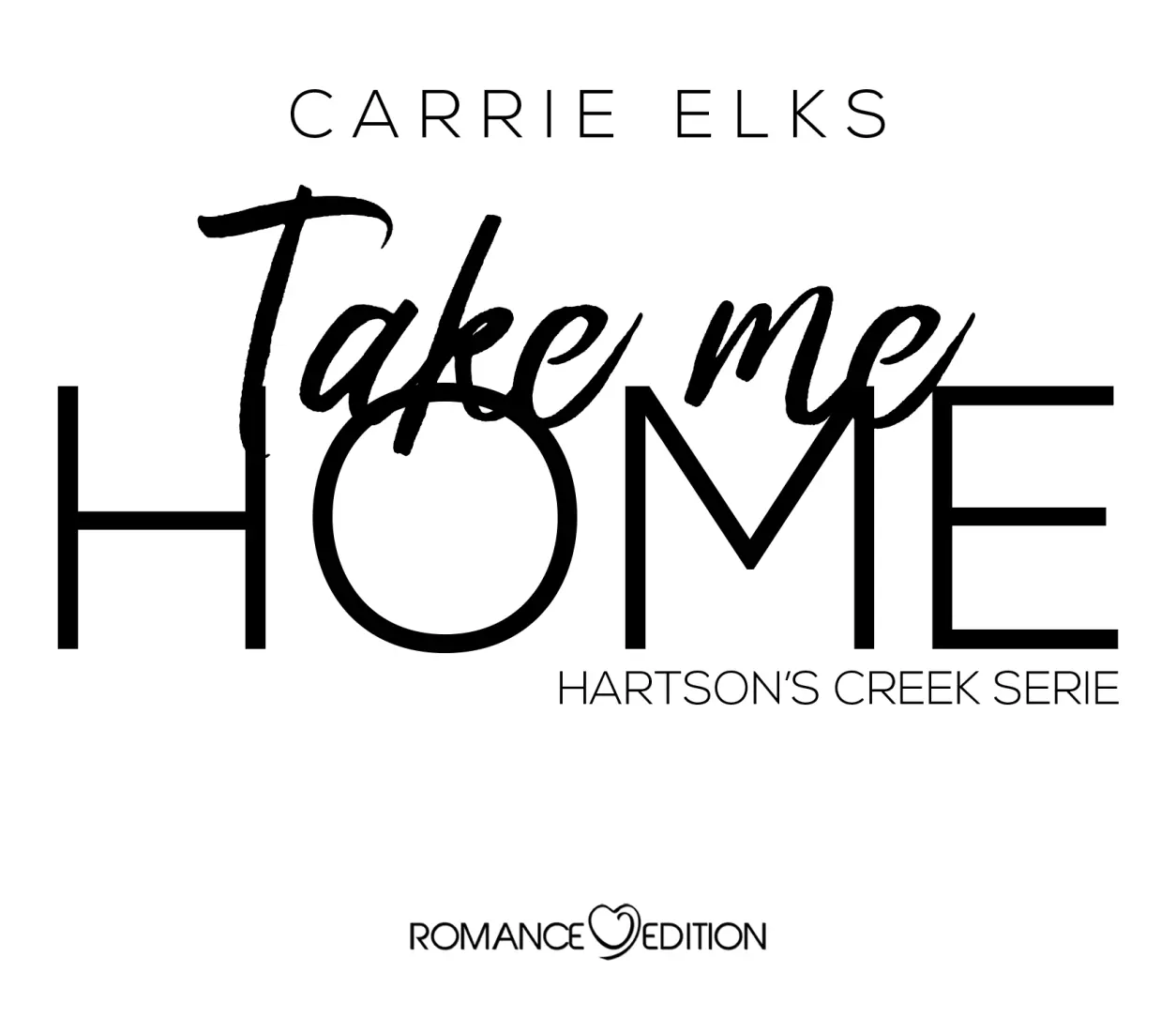 Take me Home K Carrie Elks Die Originalausgabe wurde 2020 unter dem Titel - фото 1