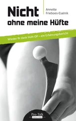 Annette Frieboes-Esalnik - Nicht ohne meine Hüfte