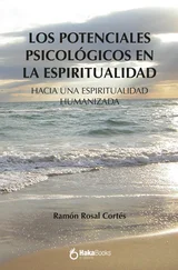 Ramón Rosal Cortés - Los potenciales psicologicos en la espiritualidad