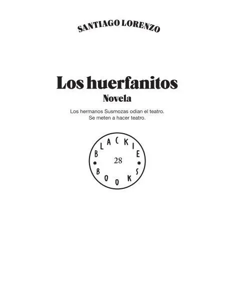 Índice Portada Los huerfanitos Créditos Título original Los huerfanitos - фото 2