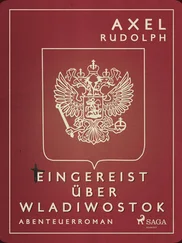 Axel Rudolph - Eingereist über Wladiwostok