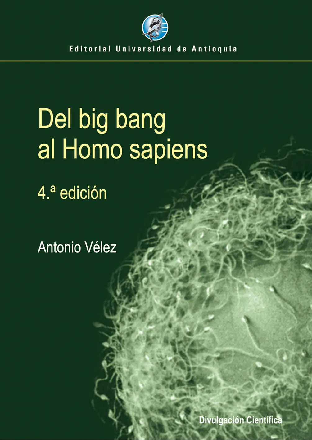 Del big bang al Homo sapiens 4ª edición Antonio Vélez Divulgación Científica - фото 1