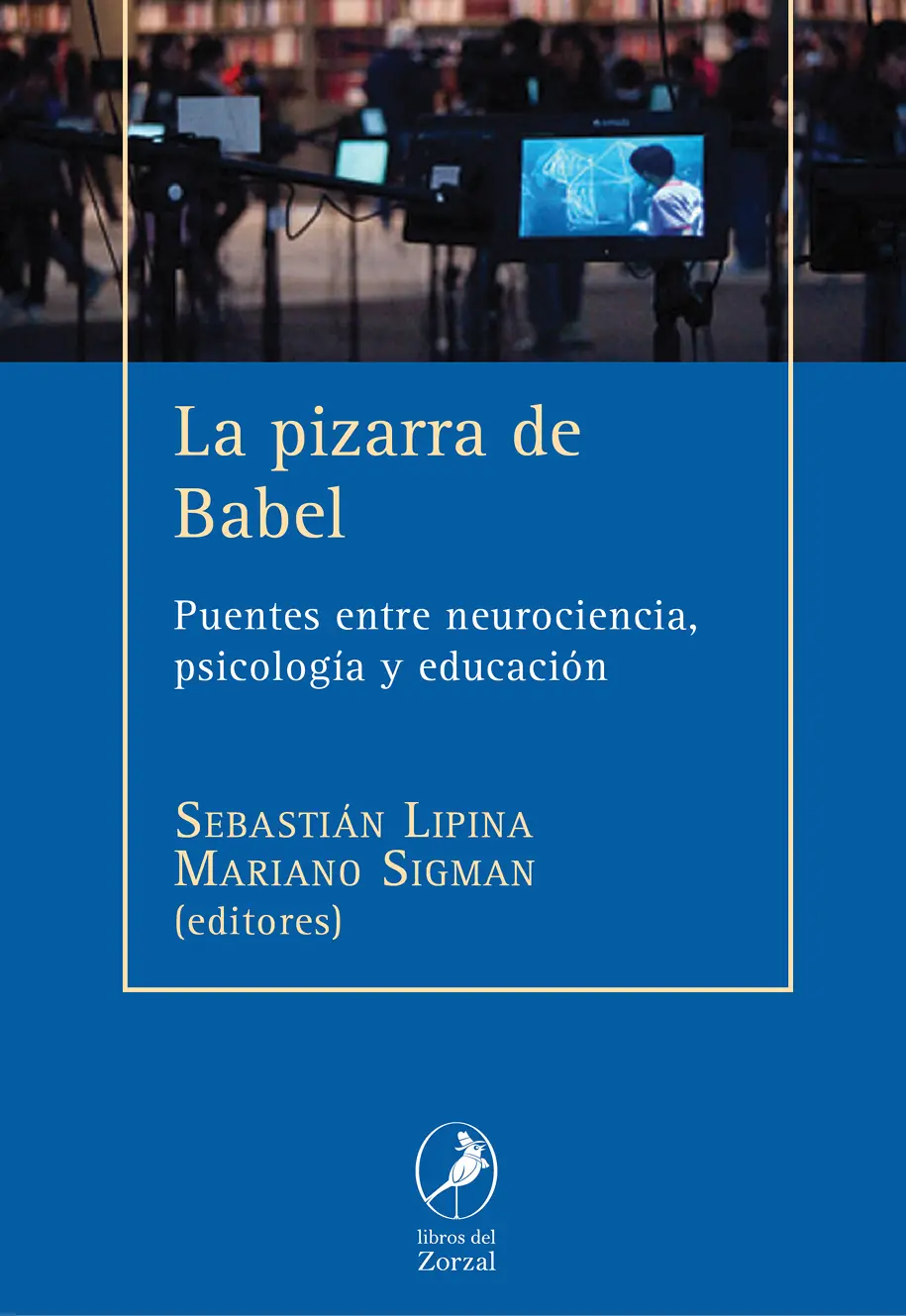 Sebastián Lipina Mariano Sigman editores La pizarra de Babel Puentes entre - фото 1