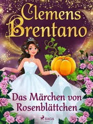 Clemens Brentano - Das Märchen von Rosenblättchen