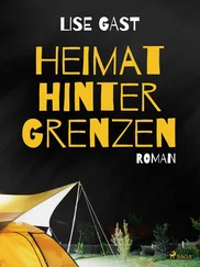 Lise Gast - Heimat hinter Grenzen