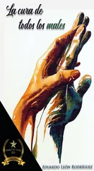 Eduardo León Rodríguez - La cura de todos los males