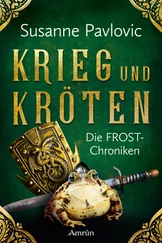 Susanne Pavlovic - Die FROST-Chroniken 1 - Krieg und Kröten