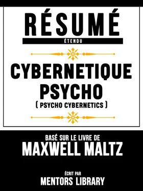 Mentors Library Resume Etendu: Cybernetique Psycho (Psycho Cybernetics) - Base Sur Le Livre De Maxwell Maltz обложка книги