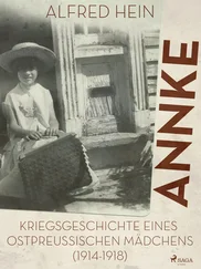 Alfred Hein - Annke - Kriegsgeschichte eines ostpreussischen Mädchens (1914-1918)