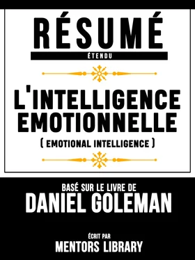Mentors Library Résumé Etendu: L'intelligence Emotionnelle (Emotional Intelligence) - Basé Sur Le Livre De Daniel Goleman обложка книги