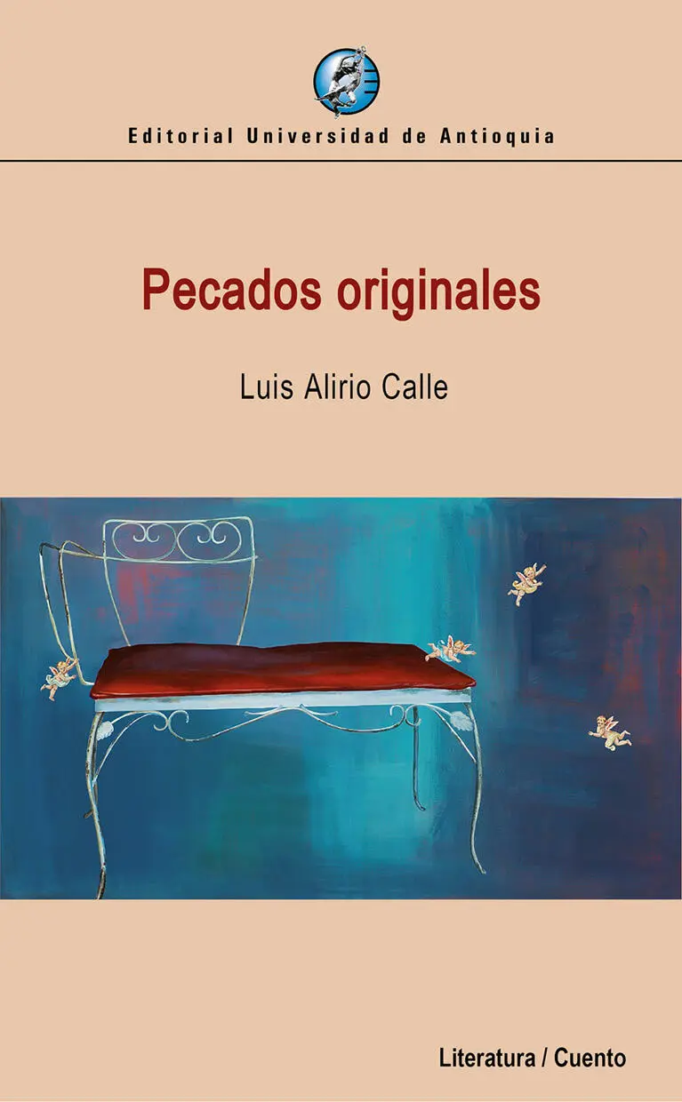 Pecados originales Luis Alirio Calle Literatura Cuento Editorial Universidad - фото 1