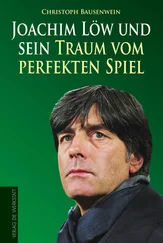 Christoph Bausenwein - Joachim Löw und sein Traum vom perfekten Spiel