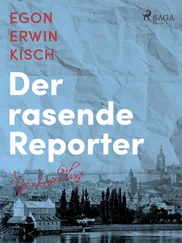 Egon Erwin Kisch - Der rasende Reporter