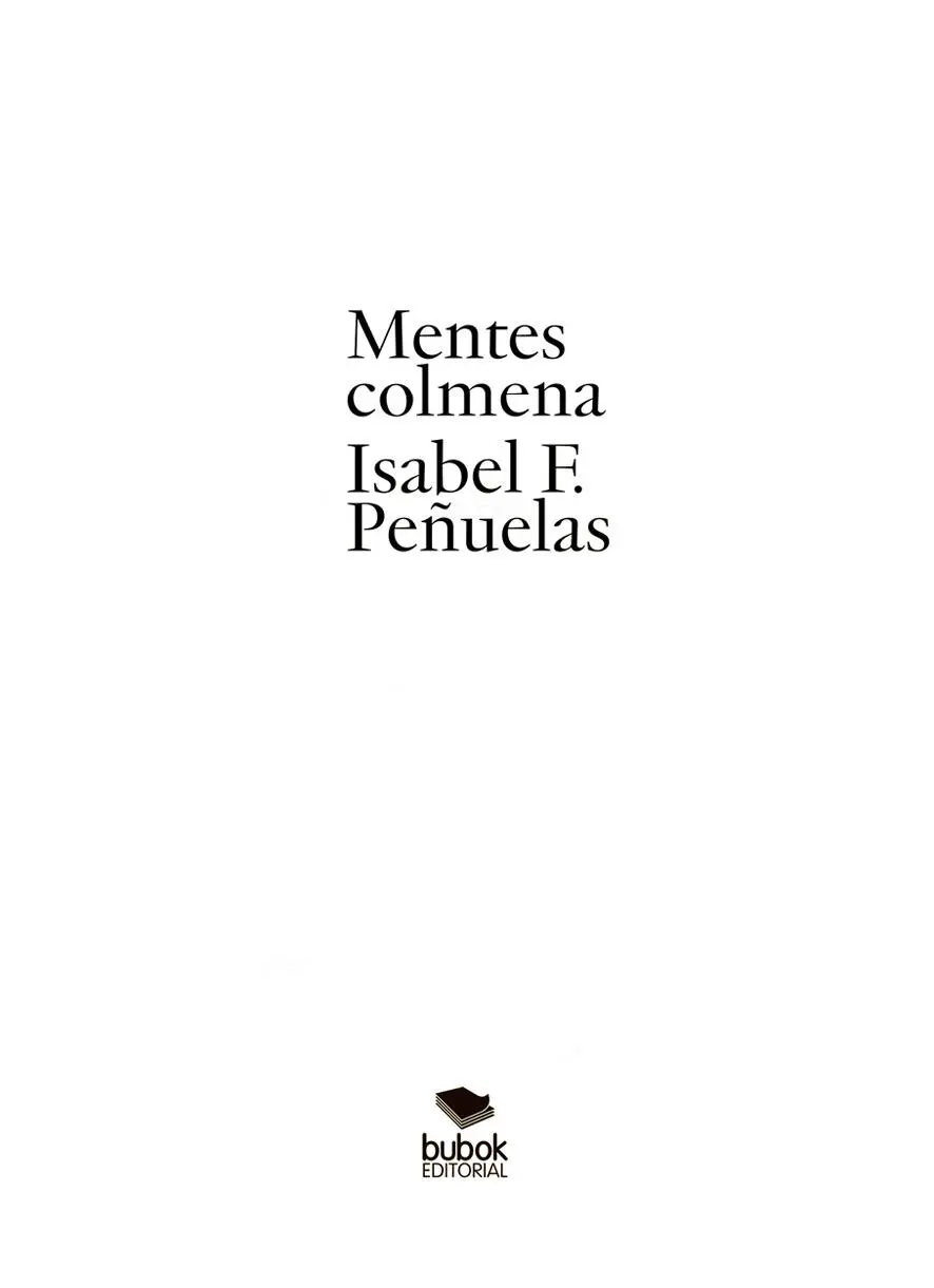 Isabel F Peñuelas Mentes Colmena Octubre 2020 ISBN papel - фото 1