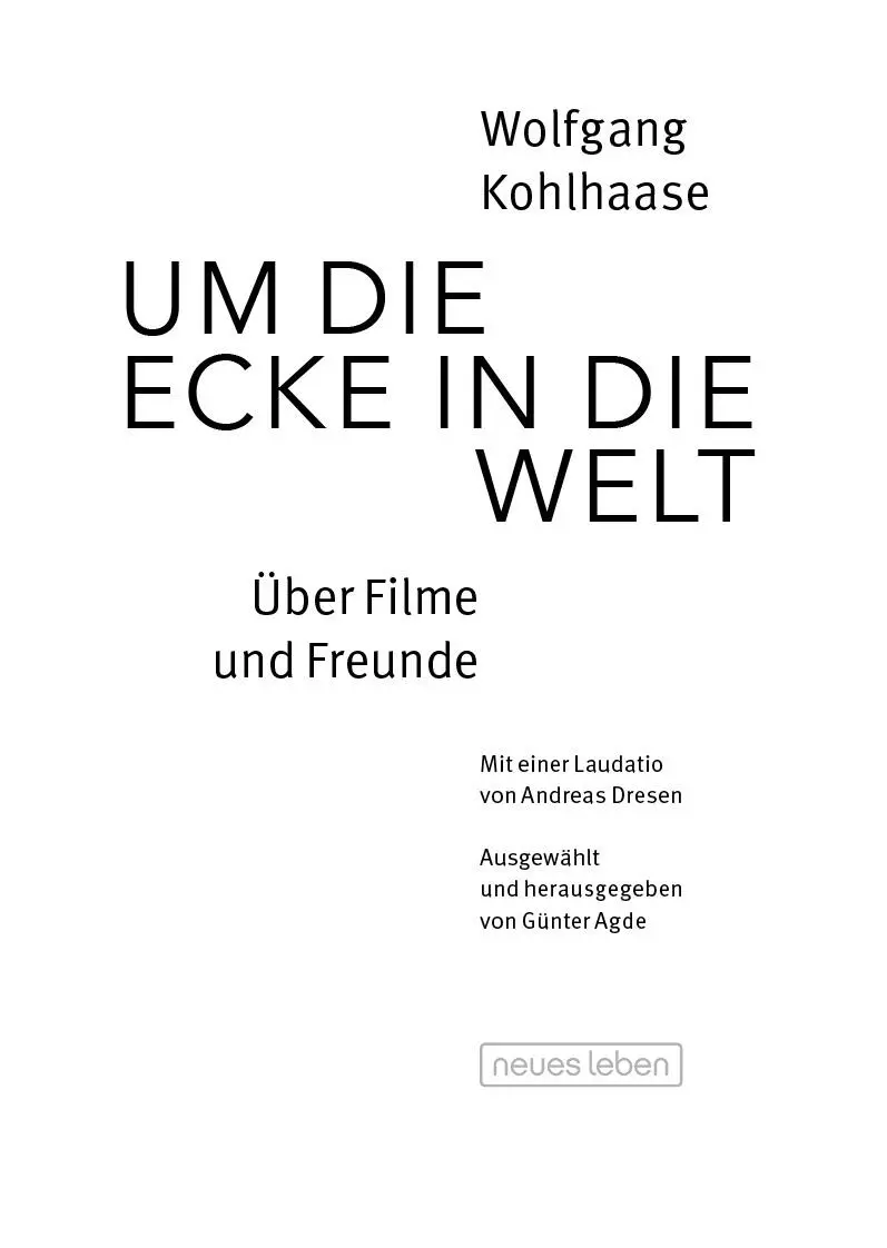 Inhaltsverzeichnis Laudatio für Wolfgang Kohlhaase von Andreas Dresen ÜBER - фото 2