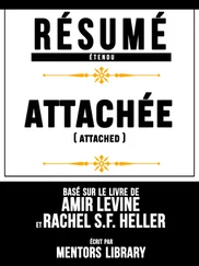 Mentors Library - Resume Etendu - Attachee (Attached) - Base Sur Le Livre De Amir Levine Et Rachel Sf Heller