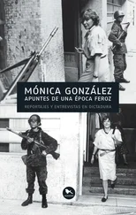 Mónica González - Apuntes de una época feroz