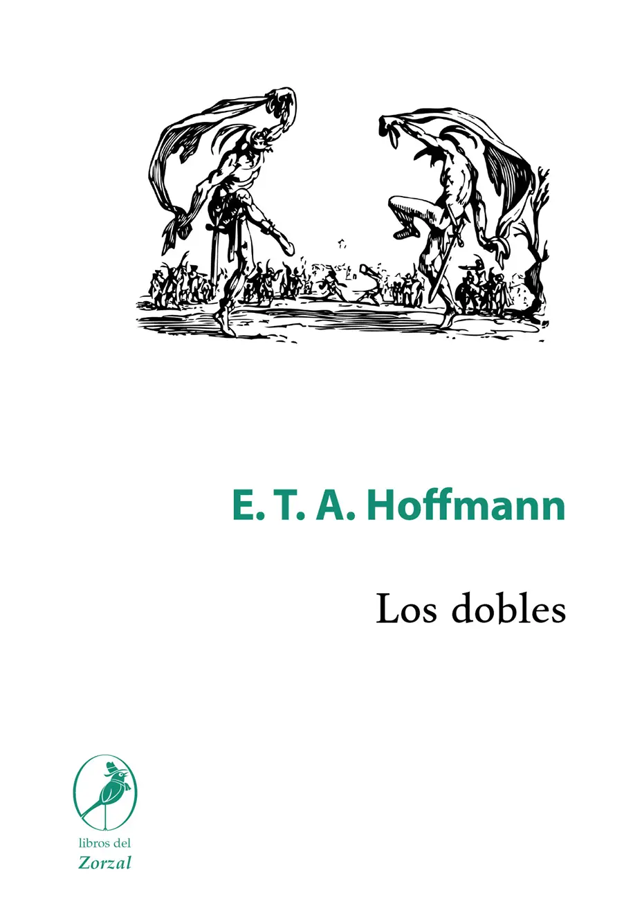 E T A Hoffmann Los dobles Traducción Martín Koval y Marcelo G Burello - фото 1