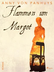 Anny von Panhuys - Flammen um Margot