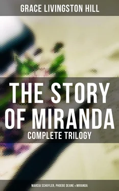 Grace Livingston Hill The Story of Miranda - Complete Trilogy (Marcia Schuyler, Phoebe Deane & Miranda) обложка книги
