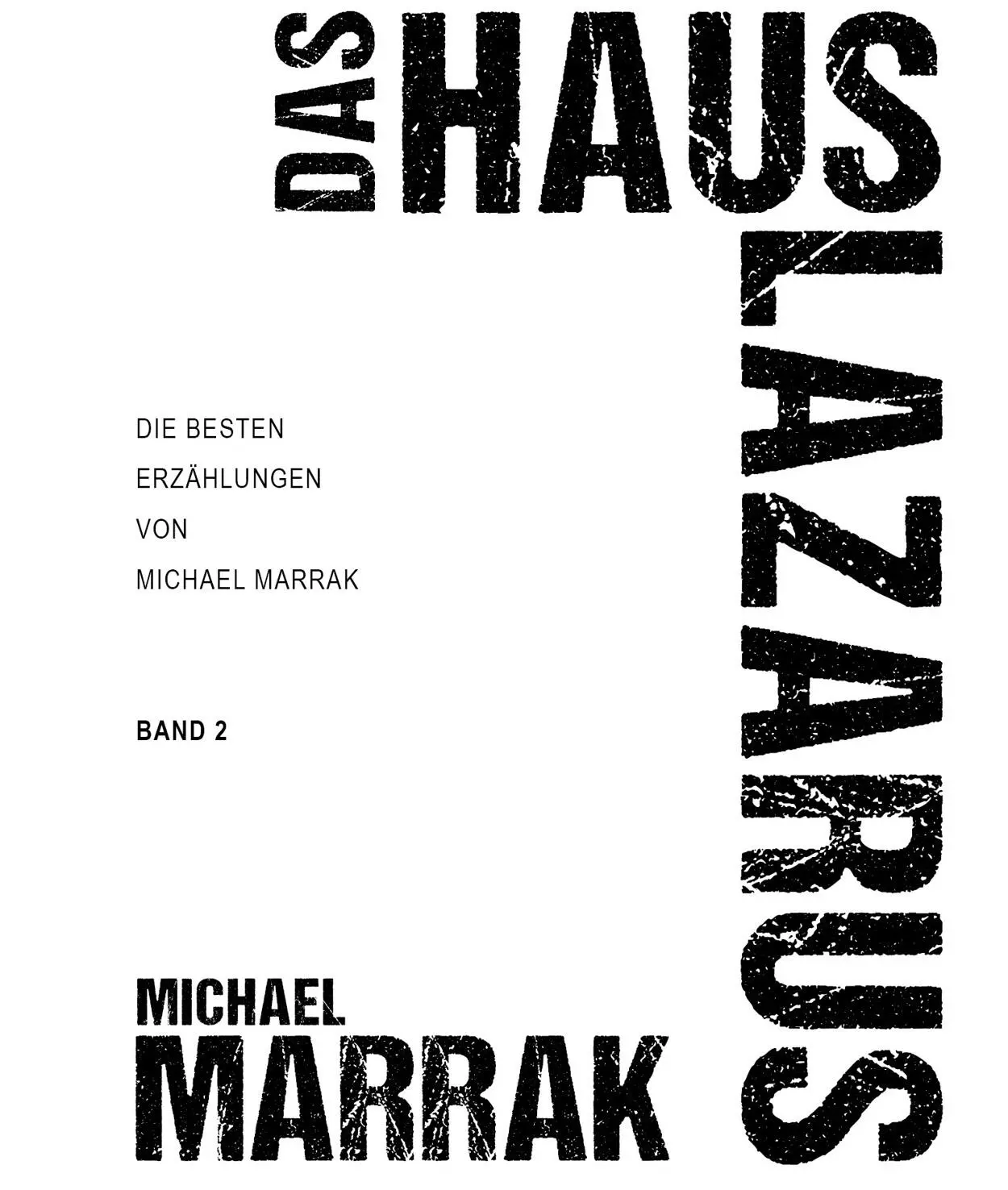 Impressum Michael Marrak Das Haus Lazarus Die besten Erzählungen von Michael - фото 1