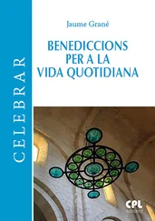 Jaume Grane - Benediccions per a la vida quotidiana
