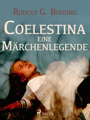 Rudolf G. Binding - Coelestina. Eine Märchenlegende
