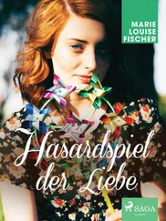 Marie Louise Fischer - Hasardspiel der Liebe