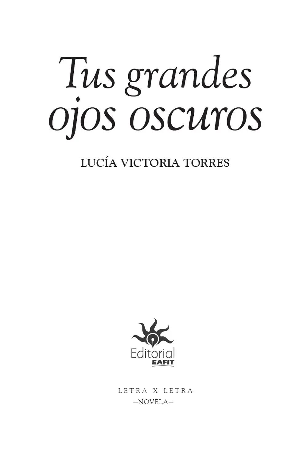 Torres Lucía Victoria Tus grandes ojos oscuros Lucía Victoria Torres - фото 3