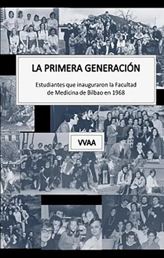 vvaa La primera generación. Estudiantes que inauguraron la Facultad de Medicina de Bilbao en 1968 обложка книги