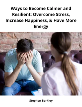 Stephen Berkley Ways to Become Calmer and Resilient: Overcome Stress, Increase Happiness, & Have More Energy обложка книги