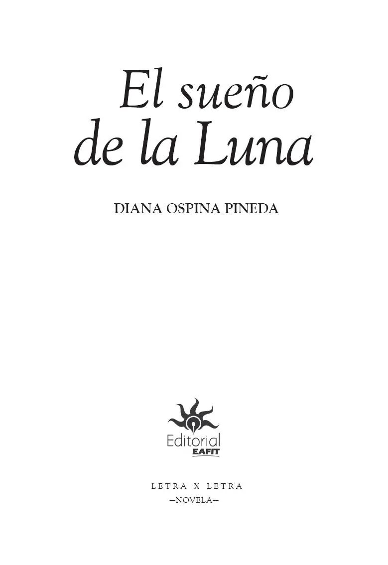 Ospina Pineda Diana El sueño de la Luna Diana Ospina Pineda Medellín - фото 3