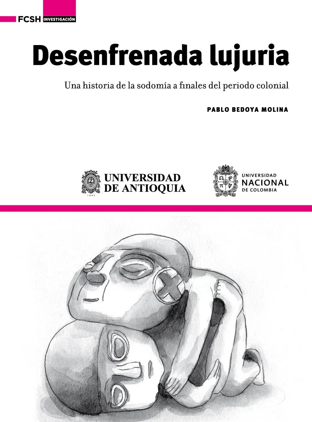 Desenfrenada lujuria Una historia de la sodomía a finales del periodo colonial - фото 1