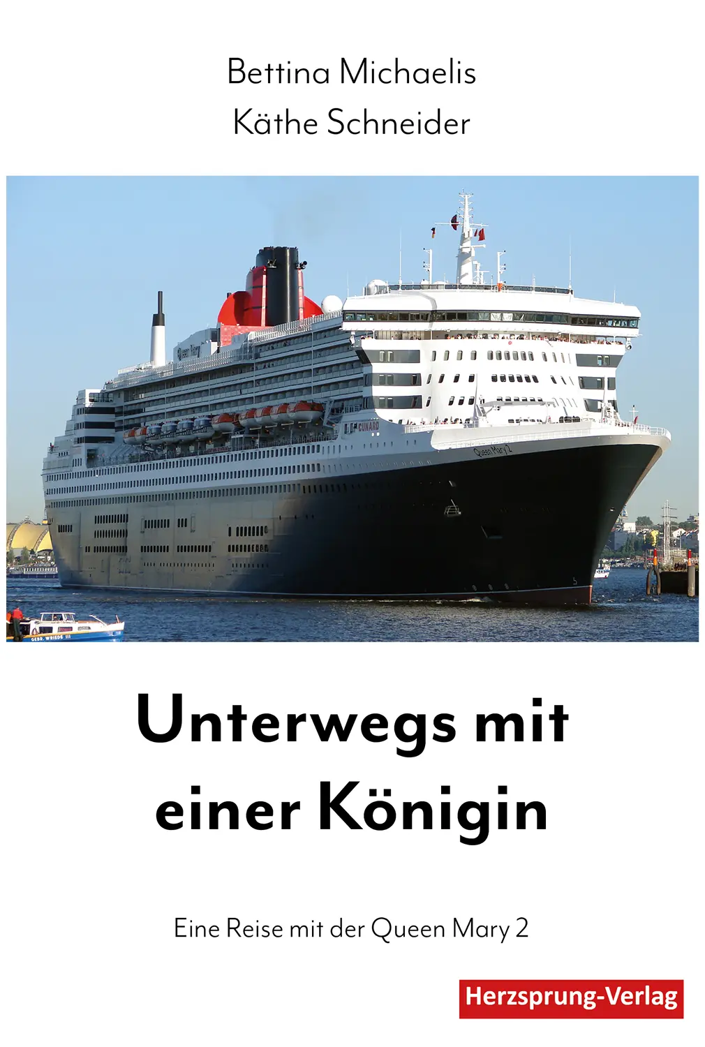 o Unterwegs mit einer Königin Eine Reise mit der Queen Mary 2 Bettina Michaelis - фото 1