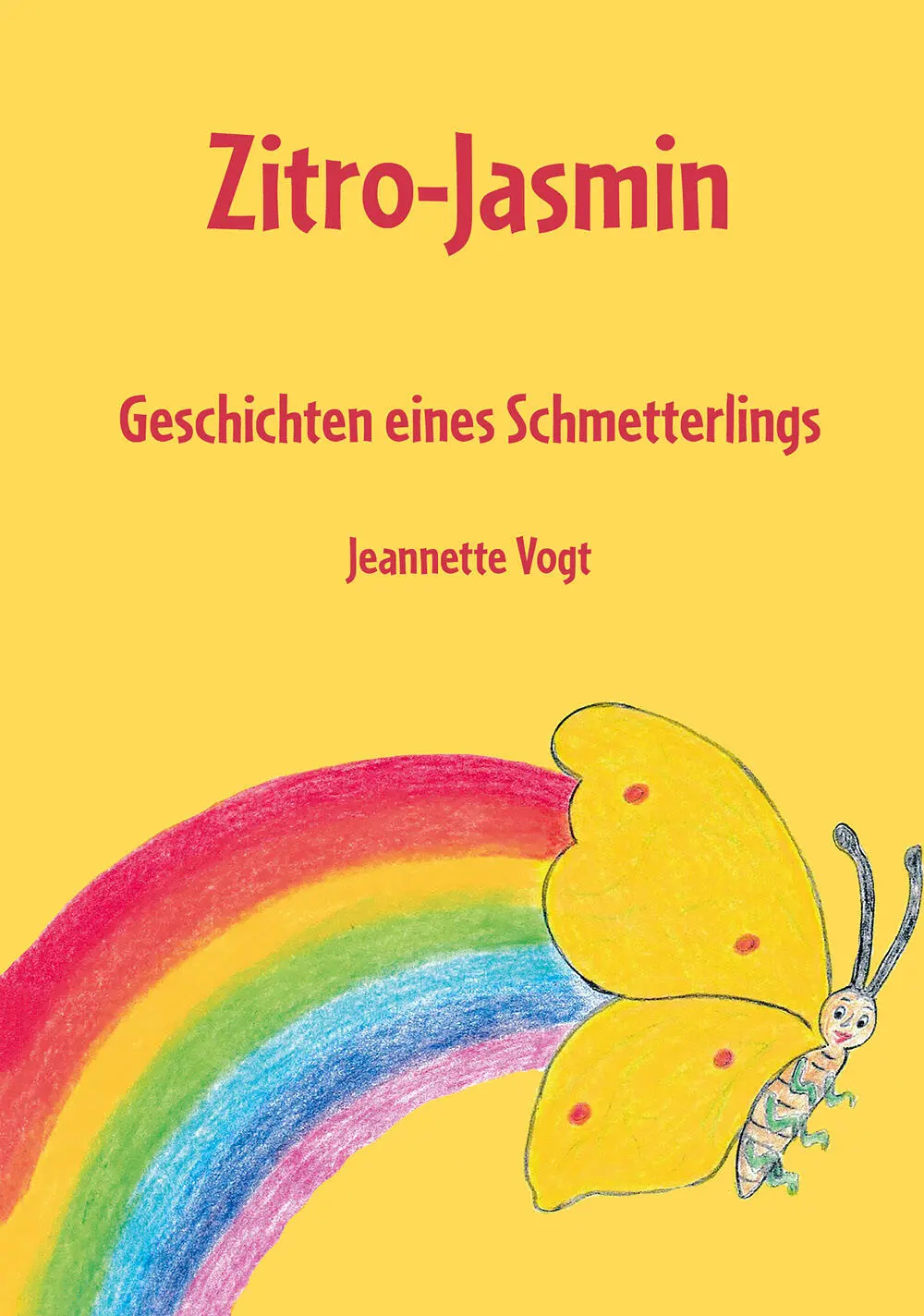 o ZitroJasmin Geschichten eines Schmetterlings Jeannette Vogt o Impressum - фото 1